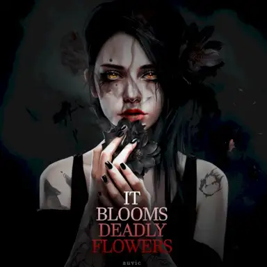 It Blooms Deadly Flowers