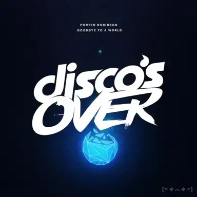 Goodbye to a World (Disco's Over remix)