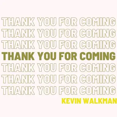 Thank You For Coming