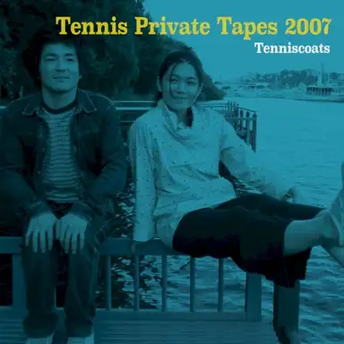 Tennis Private Tapes 2007
