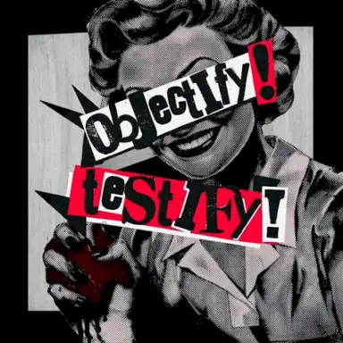 Objectify! Testify!