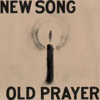 New Song Old Prayer