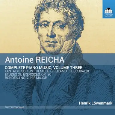 Reicha: Complete Piano Music, Vol. 3