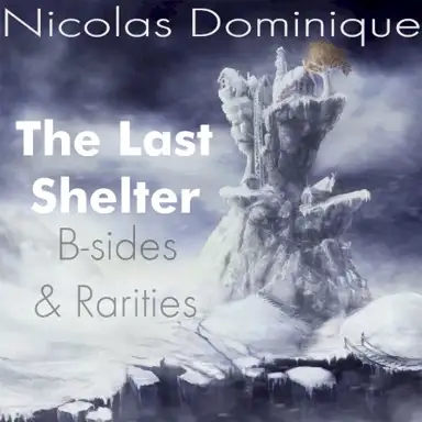The Last Shelter – B‐sides & Rarities