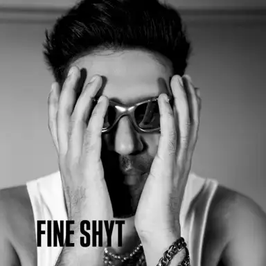 FINE SHYT