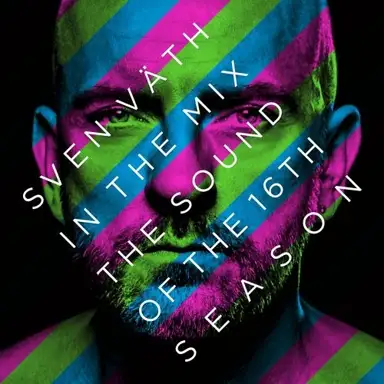 Sven Väth in the Mix: The Sound of the 16th Season