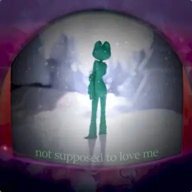 Not Supposed To Love Me