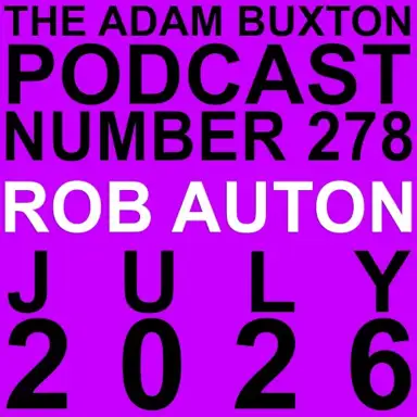 The Adam Buxton Podcast #278, “Rob Auton”