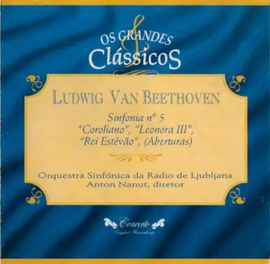 Sinfonia Nº 5 / "Coroliano" / "Leonora III" / "Rei Estévão" : (Aberturas)