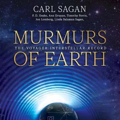 Murmurs of Earth: The Voyager Interstellar Record