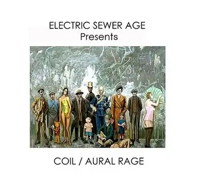 Electric Sewer Age Present Coil / Aural Rage