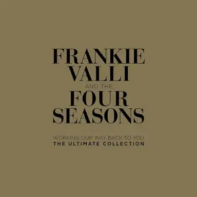 Working Our Way Back To You (The Ultimate Collection)