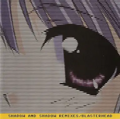 SHADOW AND SHADOW REMIXES