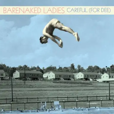 Careful (For Dee)