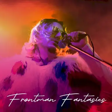 Frontman Fantasies