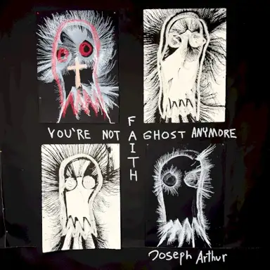 You're Not a Ghost Anymore: FAITH