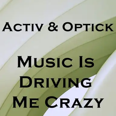 Music Is Driving Me Crazy