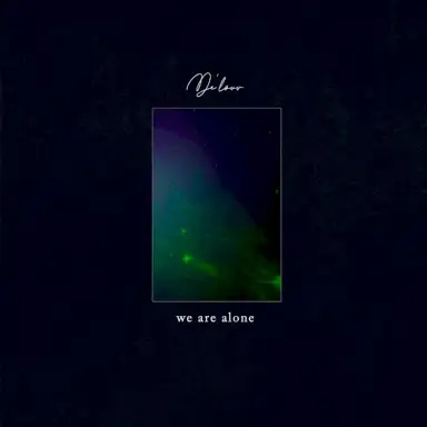 We Are Alone