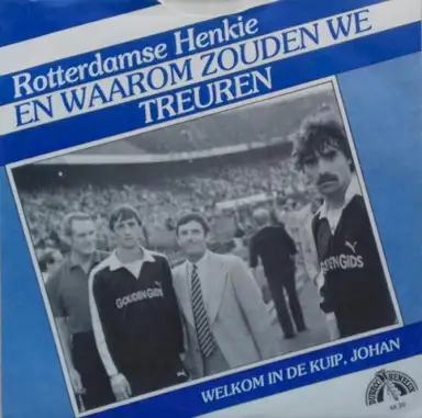 En waaom zouden we treuren / Welkom in de kuip, johan