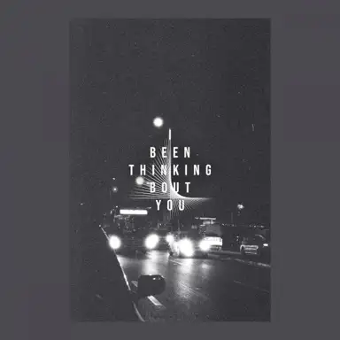 I Been Thinking Bout You
