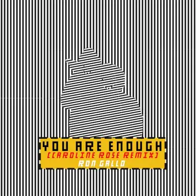 YOU ARE ENOUGH (Caroline Rose remix)