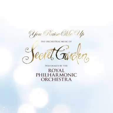 You Raise Me Up (The Orchestral Music of Secret Garden)