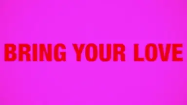 Bring Your Love
