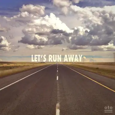Let's Run Away