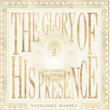 The Glory of His Presence