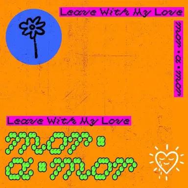 Leave With My Love (No Relation Remix)