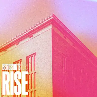Bergson's Rise