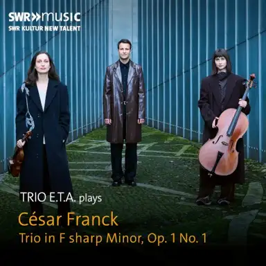 Franck: Piano Trio in F-Sharp minor, op. 1 no. 1, FWV 1