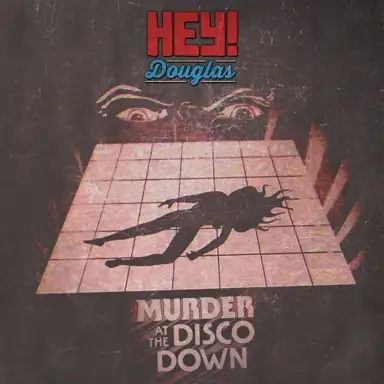 Murder At The Disco Down