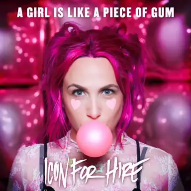 A Girl Is Like a Piece of Gum
