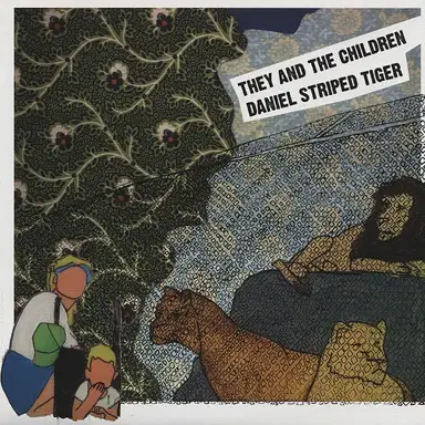 They and the Children / Daniel Striped Tiger