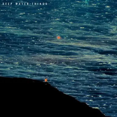 Deep Water Things