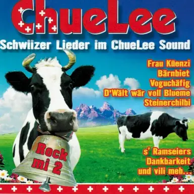 Schwiizer Lieder im ChueLee Sound (Rock mi 2)