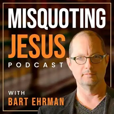 Misquoting Jesus With Bart Ehrman #198, “Was Jesus Actually John's Disciple? (Q&A)”