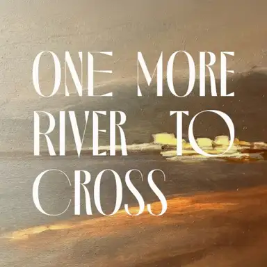 One More River To Cross