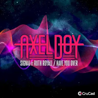 Signal / Have You Over