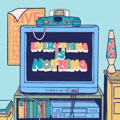 Everything Is Nothing