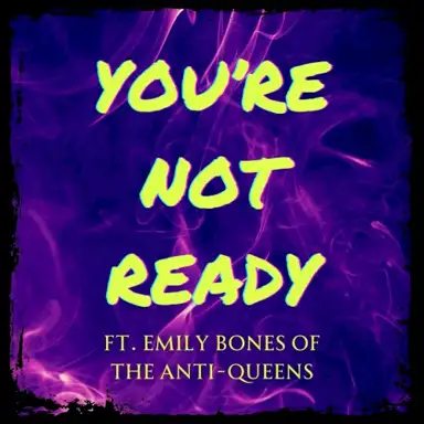 You're Not Ready