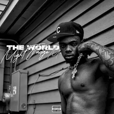 The World Might Judge Me