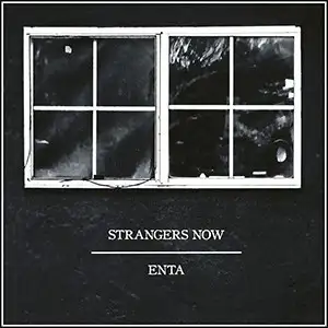 Strangers Now / Enta
