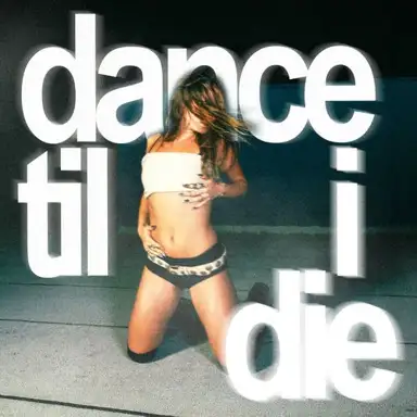 dance til i die
