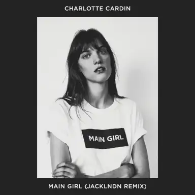 Main Girl (JackLNDN remix)