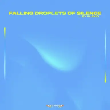 Falling Droplets Of Silence
