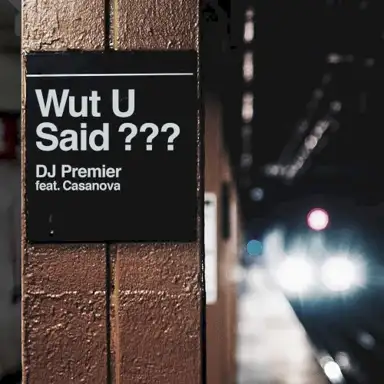 WUT U SAID?
