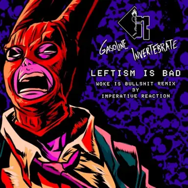 Leftism Is Bad (Woke Is Bullshit remix)