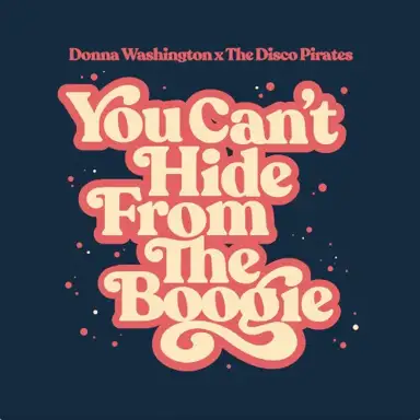 You Can't Hide From the Boogie (Disco Pirates remix)